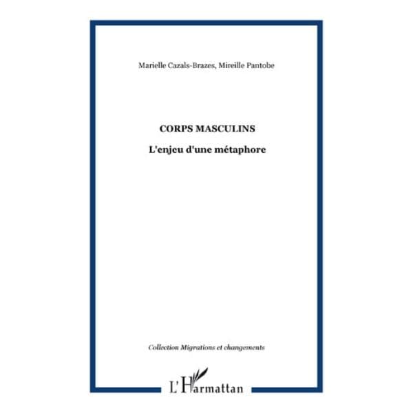 Corps Masculins L’enjeu D’une Métaphore
