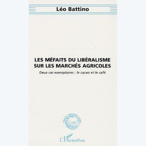 Les Méfaits du Libéralisme sur les Marchés Agricoles, deux cas exemplaires : le Cacao et le Café